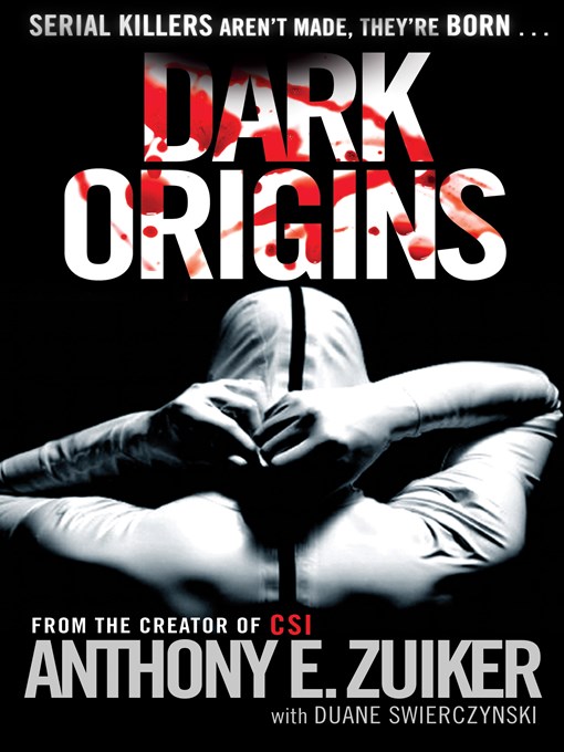 Title details for Dark Origins by Anthony E. Zuiker - Available